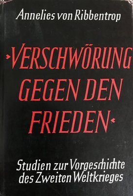 Annelies-von-Ribbentrop+Verschwörung-gegen-den-Frieden2.jpg